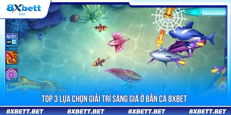 Bắn Cá 8XBET Với Kho Trò Chơi Hấp Dẫn Và Đối Tác Hàng Đầu Bắn Cá 8XBET Với Kho Trò Chơi Hấp Dẫn Và Đối Tác Hàng Đầu