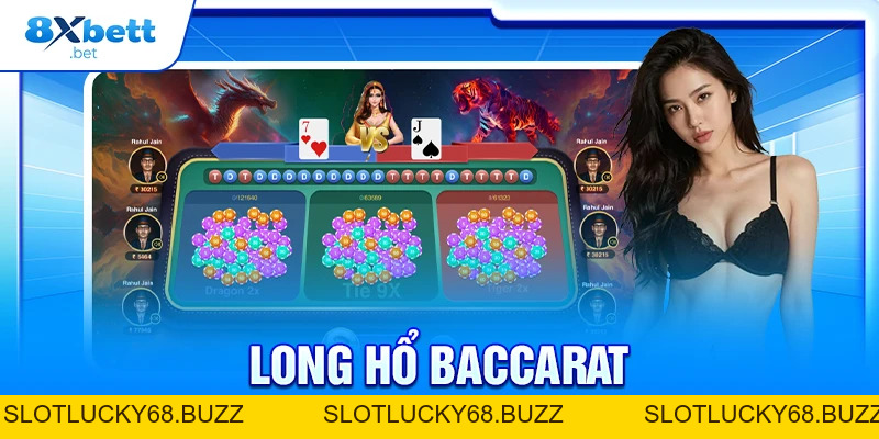 Long Hổ Baccarat - Chiến Lược Cược Thông Minh Tại 8Xbet Long Hổ Baccarat - Chiến Lược Cược Thông Minh Tại 8Xbet